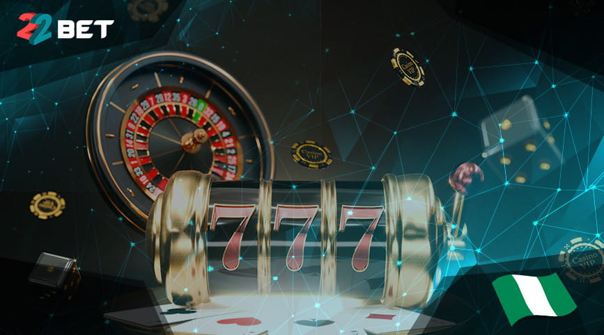 The Online Casino Games at 22BET in Nigeria